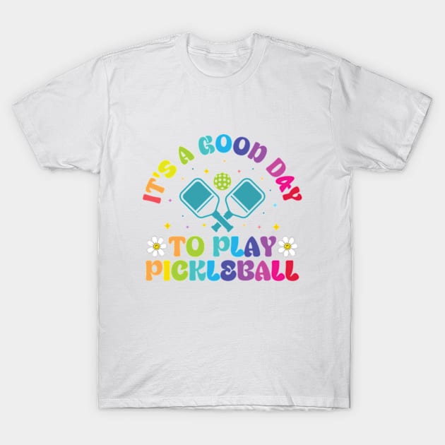 It's A Good Day to Play Pickleball Groovy T-Shirt by RiseInspired